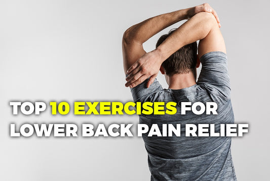 Top 10 Exercises for Lower Back Pain Relief